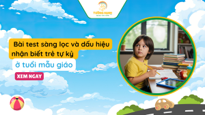 Bài test sàng lọc và dấu hiệu nhận biết trẻ tự kỷ ở tuổi mẫu giáo