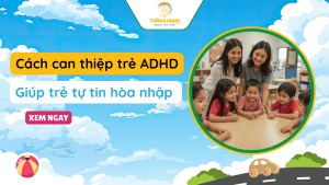 Can thiệp trẻ tăng động giảm chú ý