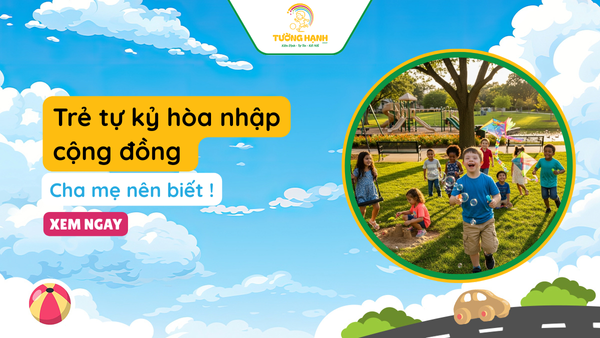 Trẻ tự kỷ hòa nhập cộng đồng