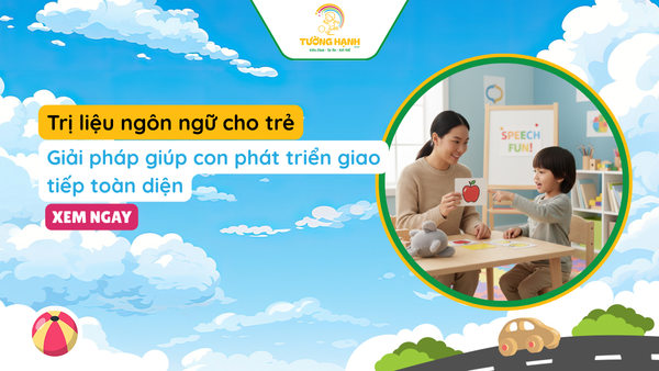 Trị liệu ngôn ngữ cho trẻ: Giải pháp giúp con phát triển giao tiếp toàn diện