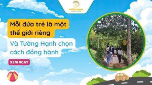 Mỗi đứa trẻ là một thế giới riêng và Tường Hạnh chọn cách đồng hành