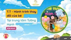 T.T - Hành trính thay đổi của bé tại trung tâm Tường Hạnh 