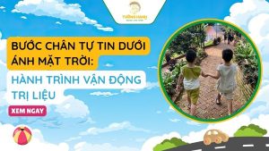 BƯỚC CHÂN TỰ TIN DƯỚI ÁNH MẶT TRỜI: HÀNH TRÌNH VẬN ĐỘNG TRỊ LIỆU TẠI TRUNG TÂM TƯỜNG HẠNH