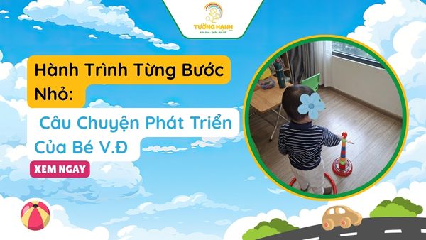 Hành Trình Từng Bước Nhỏ: Câu Chuyện Phát Triển Của Bé V.Đ Tại Trung Tâm Tường Hạnh
