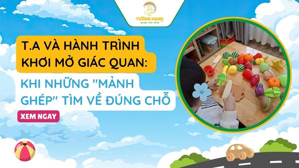 T.A VÀ HÀNH TRÌNH KHƠI MỞ GIÁC QUAN: TÌM VỀ ĐÚNG CHỖ TẠI TƯỜNG HẠNH