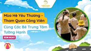 Mùa Hè Yêu Thương - Tham Quan Công Viên Cùng Các Bé Trung Tâm Tường Hạnh