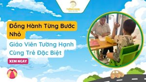 Hoạt Động Dạy Học Cá Nhân Cho Trẻ Đặc Biệt Tại Tường Hạnh