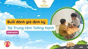 Buổi đánh giá định kỳ tại trung tâm Tường Hạnh