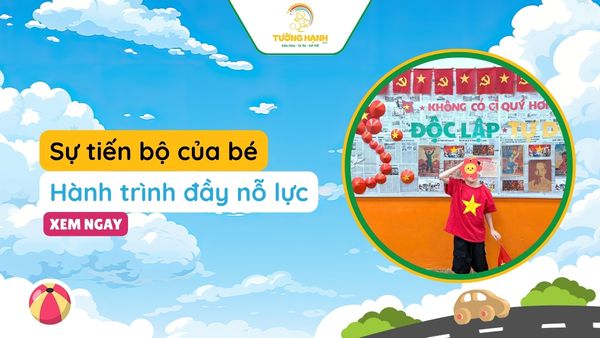 Sự tiến bộ của bé, hành trình đầy nỗ lực
